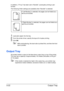 Page 89Output Tray 5-22
In addition, if “N-up” has been set to “Booklet”, autoduplex printing is per-
formed.
The following Order settings are available when “Booklet” is selected.
1Load plain paper into the tray.
2From the printer driver, specify the layout for duplex printing.
3Click OK.
With autoduplexing, the back side is printed first, and then the front 
side is printed.
Output Tray
All printed media is output to the face-down output tray on top of the printer. 
This tray has a capacity of approximately...