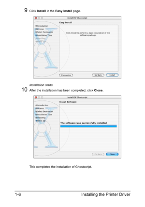 Page 13Installing the Printer Driver 1-6
9Click Install in the Easy Install page.
Installation starts.
10After the installation has been completed, click Close.
This completes the installation of Ghostscript.
Downloaded From ManualsPrinter.com Manuals 