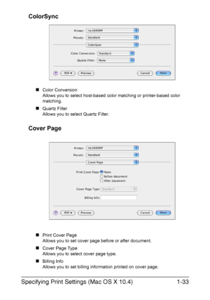 Page 40Specifying Print Settings (Mac OS X 10.4)1-33 ColorSync
„Color Conversion
Allows you to select host-based color matching or printer-based color 
matching.
„Quartz Filter
Allows you to select Quartz Filter.
Cover Page
„Print Cover Page
Allows you to set cover page before or after document.
„Cover Page Type
Allows you to select cover page type.
„Billing Info
Allows you to set billing information printed on cover page.
Downloaded From ManualsPrinter.com Manuals 