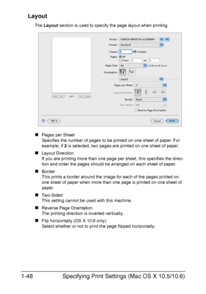 Page 55Specifying Print Settings (Mac OS X 10.5/10.6) 1-48
Layout
The Layout section is used to specify the page layout when printing.
„Pages per Sheet
Specifies the number of pages to be printed on one sheet of paper. For 
example, if 2 is selected, two pages are printed on one sheet of paper.
„Layout Direction
If you are printing more than one page per sheet, this specifies the direc-
tion and order the pages should be arranged on each sheet of paper.
„Border
This prints a border around the image for each of...