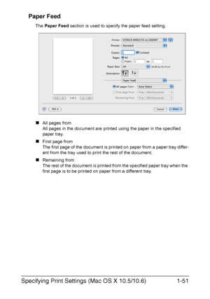 Page 58Specifying Print Settings (Mac OS X 10.5/10.6)1-51 Paper Feed
The Paper Feed section is used to specify the paper feed setting.
„All pages from
All pages in the document are printed using the paper in the specified 
paper tray.
„First page from
The first page of the document is printed on paper from a paper tray differ-
ent from the tray used to print the rest of the document.
„Remaining from
The rest of the document is printed from the specified paper tray when the 
first page is to be printed on paper...