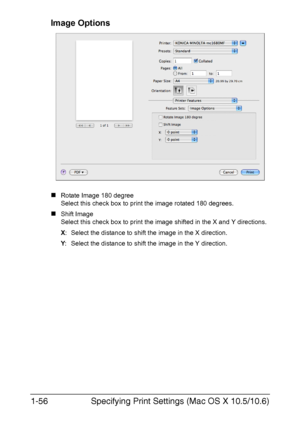 Page 63Specifying Print Settings (Mac OS X 10.5/10.6) 1-56
Image Options
„Rotate Image 180 degree
Select this check box to print the image rotated 180 degrees.
„Shift Image
Select this check box to print the image shifted in the X and Y directions. 
X: Select the distance to shift the image in the X direction. 
Y: Select the distance to shift the image in the Y direction. 
Downloaded From ManualsPrinter.com Manuals 