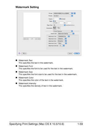 Page 66Specifying Print Settings (Mac OS X 10.5/10.6)1-59 Watermark Setting
„Watermark Text
This specifies the text in the watermark.
„Watermark Font
This specifies the font to be used for the text in the watermark.
„Watermark Size
This specifies the font size to be used for the text in the watermark.
„Watermark Color
This specifies the color of the text in the watermark. 
„Watermark Intensity
This specifies the density of text in the watermark. 
Downloaded From ManualsPrinter.com Manuals 