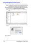 Page 29
Uninstalling the Printer Driver
1-22
Uninstalling the Printer Driver
1
Insert the Drivers CD/DVD in the CD/ DVD-ROM drive of your Macintosh.
The printer driver for Mac OS X 10.6 is included in the Drivers CD/
DVD (For Windows 7/Windows Server 2008 R2/Mac OS X 10.6).
2Double-click the CD icon on the desktop, Mac folder, Printer Driver folder, 
and then double-click the  magicolor 1600 Raster Uninstaller .
When using Mac OS X 10.6, double-click the mc1690MF Unin-
staller.
The uninstaller for the printer...