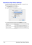 Page 31Specifying Page Setup Settings 1-24
Specifying Page Setup Settings
The following dialog box appears when Page Setup... is selected from the 
File menu in the application being used.
1Select Page Setup... from the File menu.
The Page Setup dialog box appears.
2Select this printer in the Format for pop-up menu.
You can select the following sections from the Settings pop-up menu.
Section Description
Page Attributes This is used to specify the settings for the 
paper size, scaling, and print orientation....