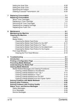 Page 11Contents x-10
Setting the Scan Size ................................................................................ 6-28
Setting the Scan Color .............................................................................. 6-28
Specifying the Subject............................................................................... 6-28
Deleting a Queued Transmission Job ....................................................... 6-29
7 Replacing Consumables...