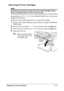 Page 174Replacing Consumables7-11 Removing All Toner Cartridges
Note
Be careful not to spill toner while removing a toner cartridge. If toner 
spills, immediately wipe it off with a soft, dry cloth.
By selecting the 
EJECT MODE in the PRINTER MODE menu, all toner car-
tridges can be removed.
Follow the procedure described below to use the EJECT MODE.
1With the main screen displayed, press the * key to display the PRINTER 
MODE screen.
2Press the , key to select T/C CHANGE and then press the Select key.
3Press...