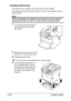 Page 267Duplex Option 10-8
Installing Attachment
If the attachment is installed, the duplex option can be installed.
(The attachment cannot be used by itself; it must be used together with the 
duplex option.)
Note
Since consumables are installed in the machine, be sure to keep the 
machine level when moving it in order to prevent accidental spills.
1Turn off the machine and discon-
nect the power cord and inter-
face cables.
2Remove the dust cover from Tray 1.
Close Tray 1 and the output tray.
3Prepare the...