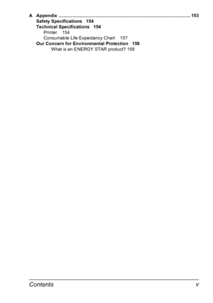 Page 13Contentsv
A Appendix ........................................................................................................ 153
Safety Specifications 154
Technical Specifications 154
Printer 154
Consumable Life Expectancy Chart 157
Our Concern for Environmental Protection 158
What is an ENERGY STAR product? 158
Downloaded From ManualsPrinter.com Manuals 
