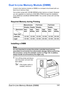 Page 155Dual In-Line Memory Module (DIMM) 141
Dual In-Line Memory Module (DIMM)
A dual in-line memory module (or DIMM) is a compact circuit board with sur-
face-mount memory chips.
Your printer comes with 128 MB SDRAM printer memory on board. However, 
you can upgrade to a maximum of 640 MB of RAM through the installation 
of an additional unbuffered SDRAM DIMM. Your printer comes with one free 
DIMM slot.
Required Memory during Printing
Installing a DIMM
Note
It’s very important to protect the printer...