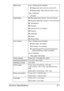 Page 225Technical Specifications 211
Media sizes Tray 1 (Multipurpose Cassette)
„Media width: 92 to 216 mm (3.6 to 8.5)
„Media length: 148 to 356 mm (5.9 to 14.0)
Tray 2 (Optional)
A4/Letter
Paper/Media„Plain paper (60 to 90 g/m²; 16 to 24 lb bond)
„Recycled paper (60 to 90 g/m²; 16 to 24 lb bond)
„Transparency
„Envelope
„Thick stock (91 to 163 g/m²)
„Postcard
„Letterhead
„Labels
„Glossy media
Input capacity Tray 1 (Multipurpose Cassette)
„Plain paper: 200 sheets
„Envelope: 10 envelopes
„Label/Postcard/Thick...