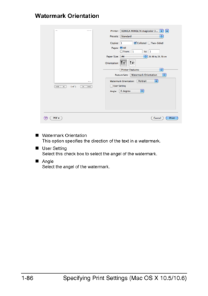 Page 101Specifying Print Settings (Mac OS X 10.5/10.6) 1-86
Watermark Orientation
„Watermark Orientation
This option specifies the direction of the text in a watermark.
„User Setting
Select this check box to select the angel of the watermark.
„Angle
Select the angel of the watermark.
Downloaded From ManualsPrinter.com Manuals 