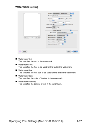 Page 102Specifying Print Settings (Mac OS X 10.5/10.6)1-87 Watermark Setting
„Watermark Text
This specifies the text in the watermark.
„Watermark Font
This specifies the font to be used for the text in the watermark.
„Watermark Size
This specifies the font size to be used for the text in the watermark.
„Watermark Color
This specifies the color of the text in the watermark. 
„Watermark Intensity
This specifies the density of text in the watermark. 
Downloaded From ManualsPrinter.com Manuals 