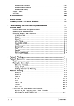 Page 13Contents x-12
Watermark Selection........................................................................... 1-85
Watermark Orientation ........................................................................ 1-86
Watermark Setting .............................................................................. 1-87
Supply Levels ............................................................................................ 1-88
Summary...