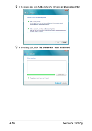 Page 133Network Printing 4-16
8In the dialog box click Add a network, wireless or Bluetooth printer.
9In the dialog box, click The printer that I want isn’t listed.
Downloaded From ManualsPrinter.com Manuals 