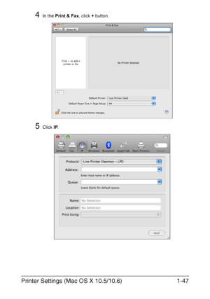 Page 62Printer Settings (Mac OS X 10.5/10.6)1-47
4In the Print & Fax, click + button.
5Click IP.
Downloaded From ManualsPrinter.com Manuals 