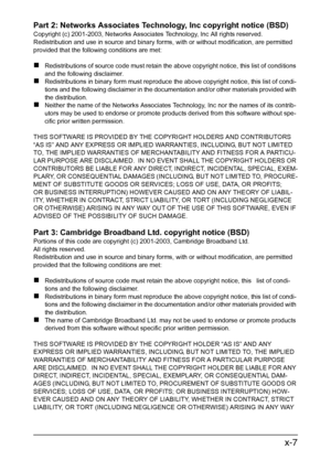 Page 8x-7
Part 2: Networks Associates Technology, Inc copyright notice (BSD)
Copyright (c) 2001-2003, Networks Associates Technology, Inc All rights reserved.
Redistribution and use in source and binary forms, with or without modification, are permitted 
provided that the following conditions are met:
„Redistributions of source code must retain the above copyright notice, this list of conditions 
and the following disclaimer.
„Redistributions in binary form must reproduce the above copyright notice, this list...