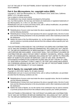 Page 9x-8
OUT OF THE USE OF THIS SOFTWARE, EVEN IF ADVISED OF THE POSSIBILITY OF 
SUCH DAMAGE.
Part 4: Sun Microsystems, Inc. copyright notice (BSD)
Copyright (c)  2003 Sun Microsystems, Inc., 4150 Network Circle, Santa Clara, California 
95054, U.S.A. All rights reserved.
Use is subject to license terms below.
This distribution may include materials developed by third parties.
Sun, Sun Microsystems, the Sun logo and Solaris are trademarks or registered trademarks of 
Sun Microsystems, Inc. in the U.S. and...