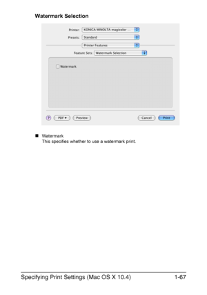 Page 82Specifying Print Settings (Mac OS X 10.4)1-67
Watermark Selection
„Watermark
This specifies whether to use a watermark print.
Downloaded From ManualsPrinter.com Manuals 