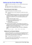 Page 141Setting Up the Printer Web Page 5-4
Setting Up the Printer Web Page
Setting up the printer web page to run on your network involves two basic 
steps:
„Determining the name or address of your printer
„Setting up the “no proxy” preferences in your browser software
Determining the Printer Name
The printer web page can be accessed in two ways:
The printer names can also be determined via WINS if the network 
supports it.
„Through the assigned name of the printer—This name comes from the IP 
host table (the...