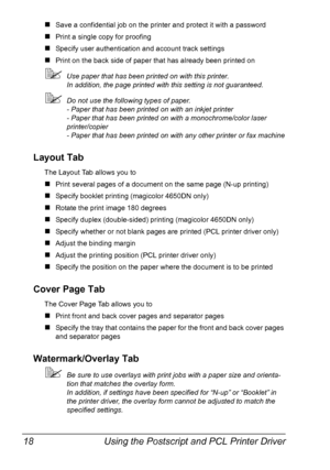 Page 32Using the Postscript and PCL Printer Driver 18
„Save a confidential job on the printer and protect it with a password
„Print a single copy for proofing
„Specify user authentication and account track settings
„Print on the back side of paper that has already been printed on
Use paper that has been printed on with this printer.
In addition, the page printed with this setting is not guaranteed.
Do not use the following types of paper.
- Paper that has been printed on with an inkjet printer
- Paper that...