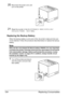 Page 168Replacing Consumables 154
20Reconnect the power cord, and 
turn on the printer.
21Reset the counter in the MAINTENANCE MENU/SUPPLIES/
REPLACE/TRANS. BELT
 menu.
Replacing the Backup Battery
When the backup battery is at its end of life, the printer’s date and time can-
not be retained. Follow the procedure described below to replace the backup 
battery.
Note
Only use the coin-shaped 3V lithium battery CR2032. It’s very important 
to protect the printer controller board and any associated circuit boards...