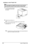 Page 246Lower Feeder Unit 232
Installing a Lower Feeder Unit 
Note
Since consumables are installed in the printer, be sure to keep the 
printer level when moving it in order to prevent accidental spills.
1Turn off the printer and discon-
nect the power cord and inter-
face cables.
2Prepare the lower feeder unit.
Be sure to place the lower feeder unit on a level surface.
3Open the right side cover of the 
lower feeder unit.
The right side cover of the lower feeder must be opened before the 
feeder can be...