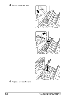 Page 182Replacing Consumables 170
3Remove the transfer roller.
4Prepare a new transfer roller.
Downloaded From ManualsPrinter.com Manuals 