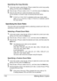 Page 122Making Basic Copies 110
Specifying the Copy Density
1In the main screen, press the + or , key to select the current copy quality 
setting, and then press the Select key.
2Press the + or , key to select DENSITY, and then press the Select key.
3Press the * or ) key to select the desired copy density.
As the indicator is moved to right, the density becomes darker.
If TEXT or FINE/TEXT is selected as the copy mode, select 
either 
AUTO or MANUAL in step 3. If MANUAL is selected, specify 
the copy density....