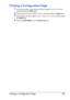 Page 213Printing a Configuration Page 201
Printing a Configuration Page
1
In the main screen, press the + or , key to select REPORT/STATUS, 
and then press the Select key.
2Press the + or , key to select REPORT, and then press the Select key.
3Press the + or , key to select CONFIGURATION PAGE, and then press 
the Select key.
4Press the Start-B&W key or the Start-Color key.
Downloaded From ManualsPrinter.com Manuals 