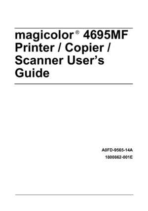 Page 1magicolor  4695MF 
Printer / Copier / 
Scanner User’s 
Guide
®
A0FD-9565-14A
1800862-001E
Downloaded From ManualsPrinter.com Manuals 