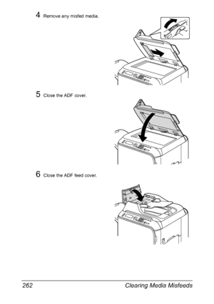 Page 276Clearing Media Misfeeds 262
4Remove any misfed media.
5Close the ADF cover.
6Close the ADF feed cover.
Downloaded From ManualsPrinter.com Manuals 