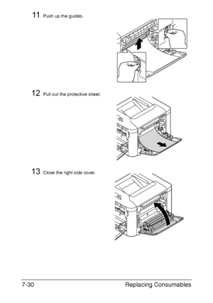 Page 183Replacing Consumables 7-30
11Push up the guides.
12Pull out the protective sheet.
13Close the right side cover.
Downloaded From ManualsPrinter.com Manuals 