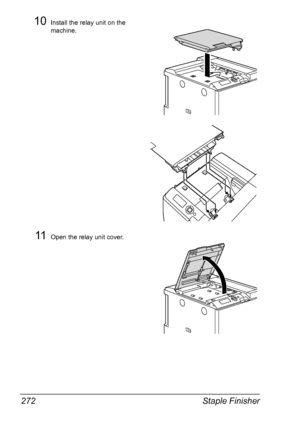 Page 286Staple Finisher 272
10Install the relay unit on the 
machine.
11Open the relay unit cover.
Downloaded From ManualsPrinter.com Manuals 