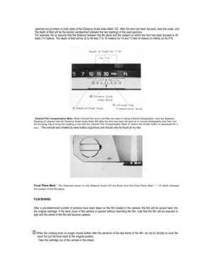 Page 14
apertureareprovidedonbothsidesoftheDistanceScaleIndexMark4Q.Afterthelenshasbeenfocused,readthisscale,and
the depth of field will be the section sandwiched between the two readings of the used aperture.
Forexample,Ietusassumethatthedistancebetweenthefileplaneandthesubjectonwhichthelenshasbeenfocusedis30
feets (10 meters). The depth of field will be 22 to 46 feet (7 to 16 meters) for f:4 and 13 feet (4 meters) to infinity (o) for f/16.

Infrared Film Compensation Mark: 
When infrared film and a red filter...