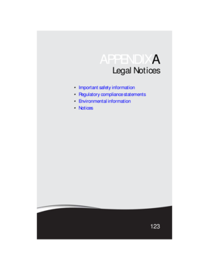 Page 129APPENDIXA
123
Legal Notices
Important safety information
Regulatory compliance statements
Environmental information
Notices
8512733.book  Page 123  Friday, September 21, 2007  4:47 PM 