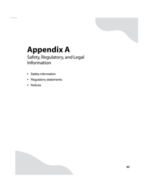 Page 98Appendix A
93
Safety, Regulatory, and Legal 
Information
 Safety information
 Regulatory statements
 Notices
8510808.book  Page 93  Thursday, June 30, 2005  7:43 AM 
