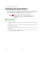 Page 6358www.gateway.com
Chapter 5: Maintaining Your Computer
Replacing the system battery
If the computer clock does not keep time or the settings in the BIOS Setup utility are not 
saved when you turn off your computer, replace the system battery. Use a battery of the 
same size and voltage as the original battery that was in your computer.
To replace the battery:
1Restart your computer.
2During the restart, press and hold the F1 key. The main menu of the BIOS Setup utility 
opens.
3Write down all the values...