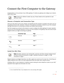 Page 52
Connect the First Computer to the Gateway
Congratulations on the purchase of your 2Wire gateway. To install your gateway and configure your network, 
follow these steps.
Choose a Computer and Connection Type
There are many ways to set up your network, but typically the first computer is located in the same room as 
the gateway and your DSL connection. Ethernet is the preferred connection method for your first computer, 
although instructions for connecting via wireless and USB are also provided.
The...