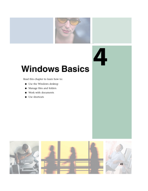 Page 554
45
Windows Basics
Read this chapter to learn how to:
■Use the Windows desktop
■Manage files and folders
■Wo r k  w i t h  d o c u m e n t s
■Use shortcuts 