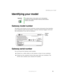 Page 199
Identifying your model
www.gateway.com
Identifying your model
Gateway model number
The label on the bottom of your notebook contains information that identifies 
your notebook model and its features. Gateway Technical Support will need 
this information if you call for assistance.
Gateway serial number
You can locate the Gateway serial number:
■Printed on a white sticker on the bottom or back of your notebook.
■Printed on the customer invoice that came with your notebook. The 
invoice also contains...