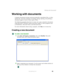 Page 7363
Working with documents
www.gateway.com
Working with documents
Computer documents include word processing files, spreadsheet files, or other 
similar files. The basic methods of creating, saving, opening, and printing a 
document apply to most of these types of files.
The following examples show how to create, save, open, and print a document 
using Microsoft
® WordPad. Similar procedures apply to other programs such 
as WordPerfect, Microsoft Word, and Microsoft Excel.
For more information about using...