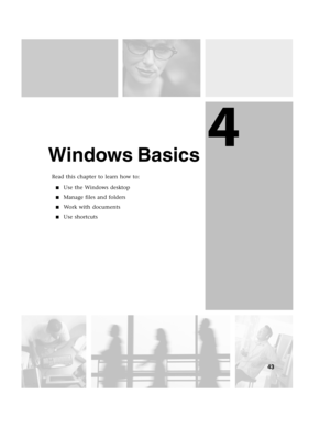 Page 524
43
Windows Basics
Read this chapter to learn how to:
Use the Windows desktop
Manage files and folders
Wo r k  w i t h  d o c u m e n t s
Use shortcuts 