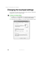 Page 161152
Chapter 10: Customizing Your Computer
www.gateway.com
Changing the touchpad settings
You can adjust the double-click speed, pointer speed, left-hand or right-hand 
configuration, and other touchpad settings.
To change your touchpad settings:
1Click Start, then click Control Panel. The Control Panel w i n d o w  o p e n s .  I f  y o u r  
Control Panel is in Category View, click 
Printers and Other Hardware.
2Click/Double-click the Mouse icon. The Mouse Properties dialog box opens. 