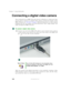 Page 154144
Chapter 7: Using Multimedia
www.gateway.com
Connecting a digital video camera
Your notebook has an IEEE 1394 (also known as Firewire or i.Link) port that 
can be used to connect to a digital video camera. To find the location of the 
IEEE 1394 port, see “Left side” on page 3. Pinnacle Expression is a video capture 
program that lets you capture and edit full-motion video, single images, and 
audio through the IEEE 1394 port. 
To connect a digital video camera:
■Connect one end of the IEEE 1394 cable...