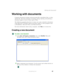 Page 7767
Working with documents
www.gateway.com
Working with documents
Computer documents include word processing files, spreadsheet files, or other 
similar files. The basic methods of creating, saving, opening, and printing a 
document apply to most of these types of files.
The following examples show how to create, save, open, and print a document 
using Microsoft
® WordPad. Similar procedures apply to other programs such 
as WordPerfect, Microsoft Word, and Microsoft Excel.
For more information about using...