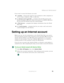 Page 8575
Setting up an Internet account
www.gateway.com
If you want to access the Internet you need:
■A modem – a device that connects your notebook to other computers or 
servers using a telephone, DSL, or cable line.
■An Internet service provider – a company that provides access to the 
Internet through an ISP server. When you connect to an ISP, the ISP server 
lets you access the Internet and your e-mail messages.
■A Web browser – a program that displays information from the World 
Wide Web.
■An e-mail...