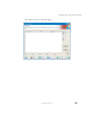 Page 147137
Creating CDs using Nero Express
www.gateway.com
The screen you use to add files opens. 