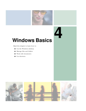 Page 674
57
Windows Basics
Read this chapter to learn how to:
■Use the Windows desktop
■Manage files and folders
■Wo r k  w i t h  d o c u m e n t s
■Use shortcuts 