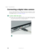 Page 156146
Chapter 7: Using Multimedia
www.gateway.com
Connecting a digital video camera
Your convertible tablet PC has an IEEE 1394 (also known as Firewire or i.Link) 
port that can be used to connect to a digital video camera. To find the location 
of the IEEE 1394 port, see “Left Side” on page 3.
To connect a digital video camera:
■Connect one end of the IEEE 1394 cable to your external source, such as 
a video camera, and connect the other end of the cable to the IEEE 1394 
port on the side of your...